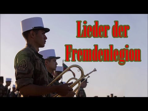 Lieder der Fremdenlegion - Potpourri/Pot-pourri de chants légionnaires