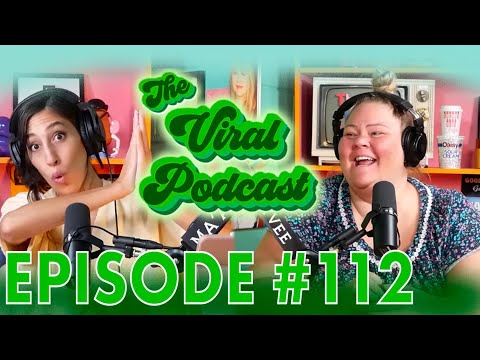 The Viral Podcast Ep. 112