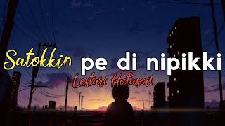 Download lagu Satokkin pe dinipikki - Lestari Hutasoit 'cover' (Lirik lagu Batak) mp3