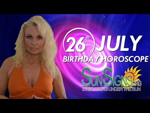 July 26th Zodiac Horoscope Birthday Personality - Leo - Part 1
