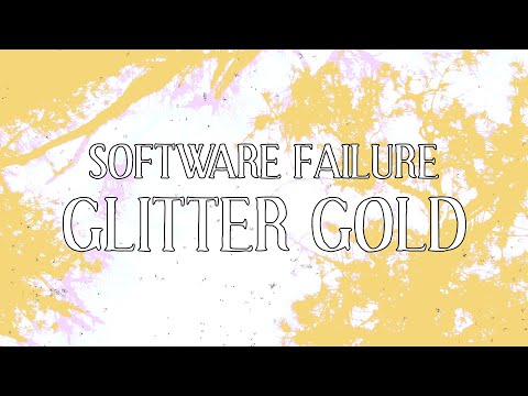 Software Failure - Glitter Gold (Official Lyric Video)