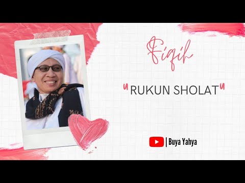 Rukun Sholat | Fiqih | Buya Yahya