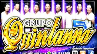 Video thumbnail of "GRUPO QUINTANNA - LA CUMBITA ¡¡¡¡LIMPIA!!!!"