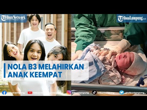 Artis Nola B3 Melahirkan Anak Keempat Perempuan @TRIBUNLAMPUNGNEWSVIDEO