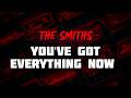 The Smiths - You've got Everything Now (Lyrics)