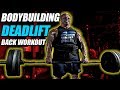 How To Deadlift Like A Bodybuilder Back Workout