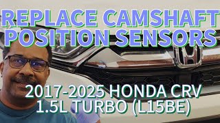 2017-2025 HONDA CR-V 1.5L (L15BE) Replace Engine Camshaft Position Sensors