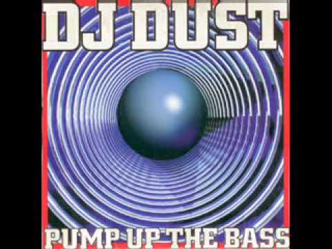 DJ Dust - Pump Up The Bass