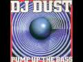 DJ Dust - Pump Up The Bass 