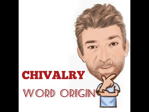 English Tutor Nick P Word Origin (264) Chivalry
