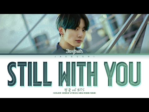 Jungkook (BTS) 'Still With You' Lyrics