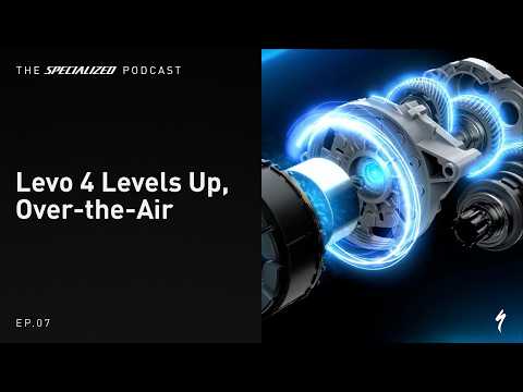 The Specialized Podcast: Levo 4 Just Got Even Better