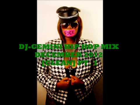 DJ-GEMINI HIP HOP MIX DECEMBER 2012 [CLEAN] PT. 1