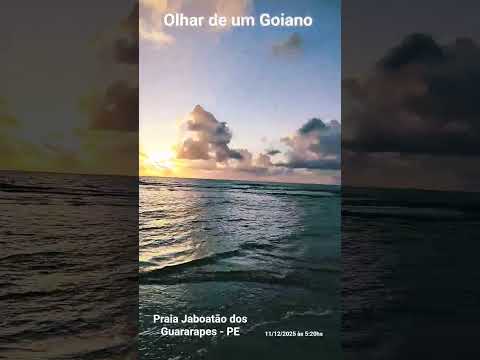 Olhar de um Goiano - Praia Jaboatão dos Guararapes PE - 11/12/2025 às 5:20hs