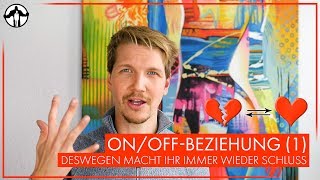 On/Off-Beziehung - Deswegen macht ihr immer wieder Schluss | Männlichkeit stärken