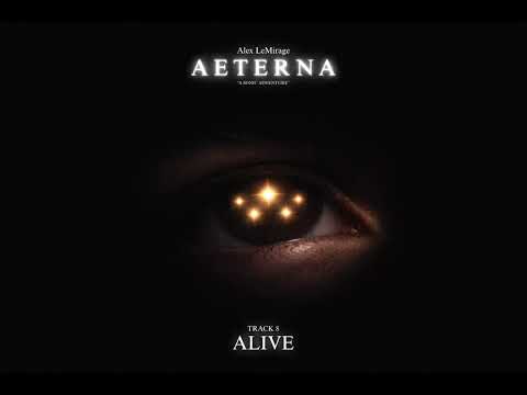 Alex LeMirage - ALIVE - AETERNA