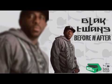 Blak Twang - "Before N After"