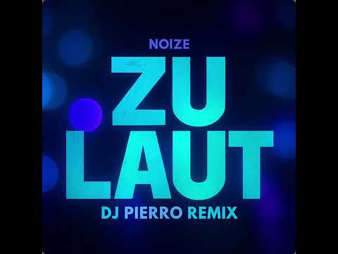 Noize - Zu Laut (DJ Pierro Trance Remix)