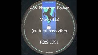 48V Phantom Power - Moon 113 (Cultural Bass Vibe)