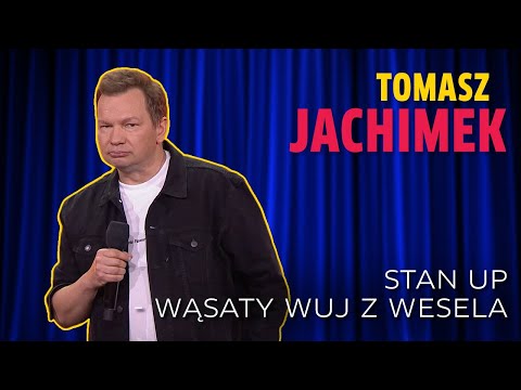 Tomasz Jachimek I STAN UP - WĄSATY WUJ Z WESELA
