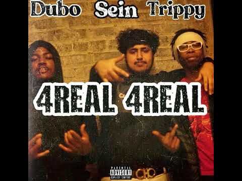 Dubo x Trippy x Sein - 4real 4real