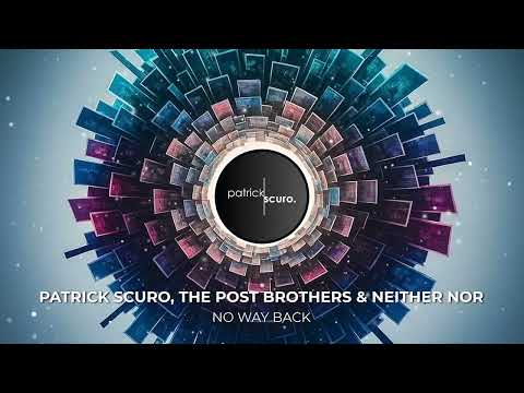 Patrick Scuro , The Post Brothers & Neither Nor - No Way Back [FREE DL]