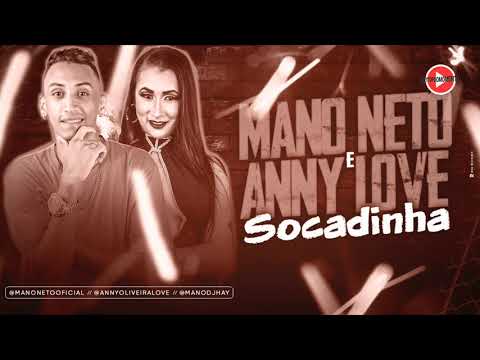 MANO NETO E ANNY LOVE - SOCADINHA - (MÚSICA NOVA) +DOWNLOAD
