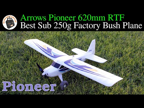 The Best Sub 250g Factory Bush Plane - Arrows Pioneer 620mm Wingspan Sub-250g Brushless Micro Plane