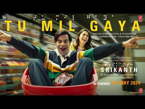 Tu Mil Gaya Lyrics (Srikanth) - Jubin Nautiyal, Tulsi Kumar & Tanishk