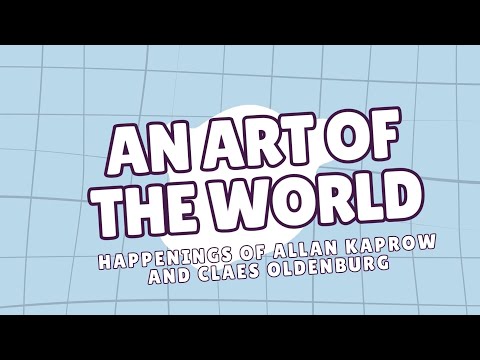 An Art of the World: Allan Kaprow and Claes Oldenburg