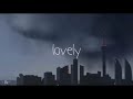 #lovely  - billie eilish ft. Khalid (slowed + reverb + rain)