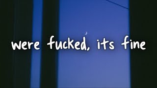 jeremy zucker - we're fucked, it’s fine // lyrics
