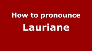 How to pronounce Lauriane