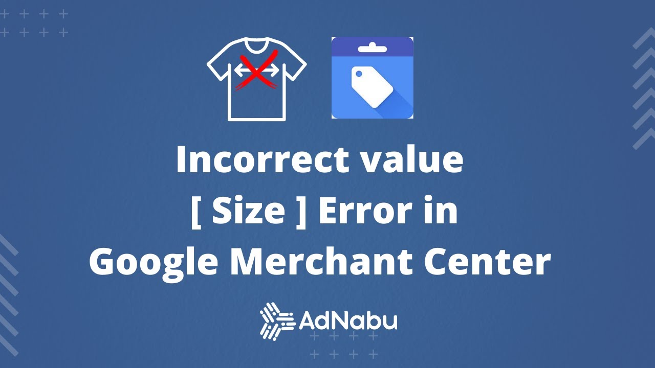 “Incorrect value [size]” Error in Google Merchant Center - How to Fix?