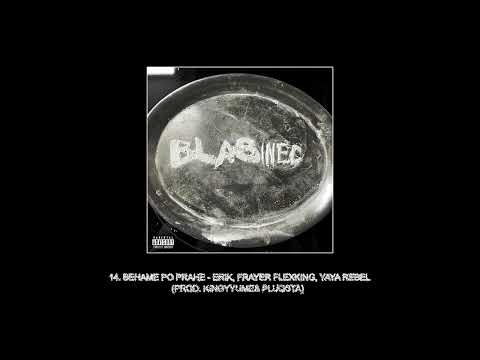 Frayer Flexking x Yaya Rebel - BEHÁME PO PRAHE feat. Erik (prod. Kingyyume & Plugsta)