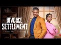 DIVORCE SETTLEMENT | EGO NWOSU | IK OGBONNA | 2025 NOLLYWOOD MOVIE