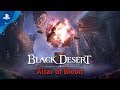 Black Desert | Altar of Blood | PS4