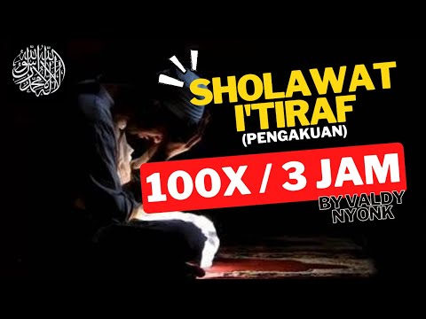 Sholawat I'tiraf (Pengakuan) | Syair Abu Nawas | 100 x (3 jam non stop) | Cover by Valdy Nyonk