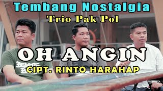 Download lagu Trio Pak Pol - OH ANGIN ( Rinto Harahap) #coverlagu mp3 Download lagu Trio Pak Pol - OH ANGIN ( Rinto Harahap) #coverlagu mp3
