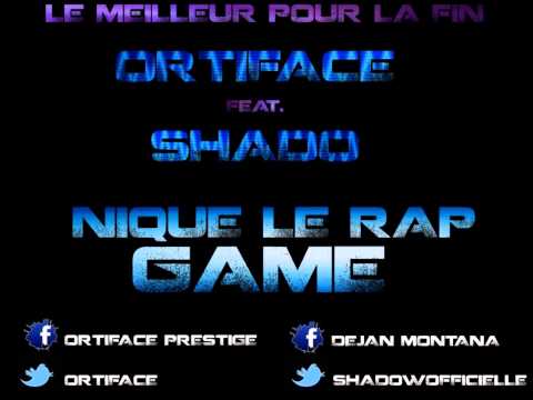 Ortiface Ft. Shadow - NIQUE LE RAP GAME (NEW 2013)