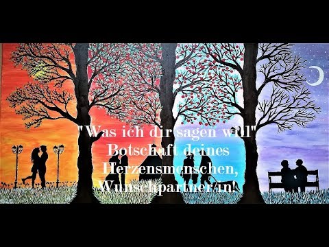 "Was ich dir sagen will!" Botschaft deines Herzensmenschen, Wunschpartner/in!