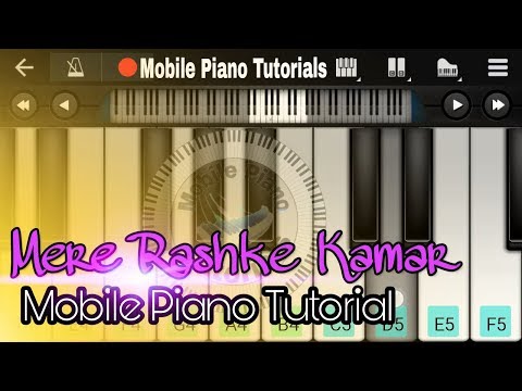 💯💯Mere Rashke Kamar - Mobile Perfect Piano Tutorial | Slow Mobile Perfect Piano Tutorial
