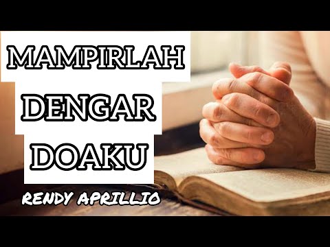 •LAGU ROHANI• Mampirlah Dengar Doaku (KJ 026) by Rendy Aprillio