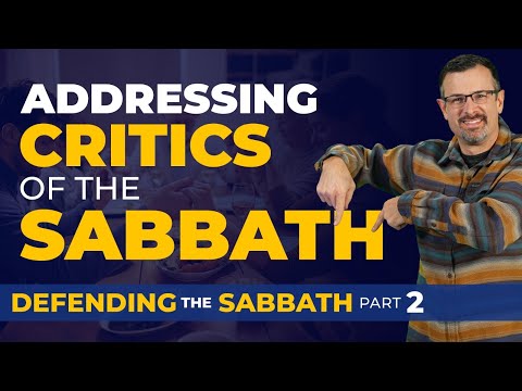 Addressing Critics of The Sabbath — Defending the Sabbath Part 2 — Jim Staley