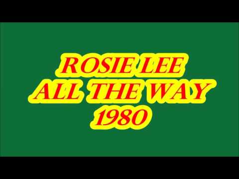 Rosie Lee - All The Way (1980)