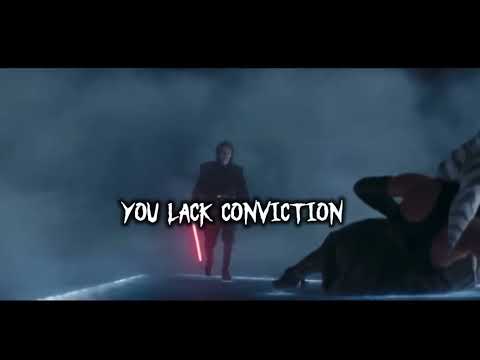 You lack conviction-(anakin/vader edit)￼