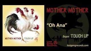 Mother Mother - Oh Ana