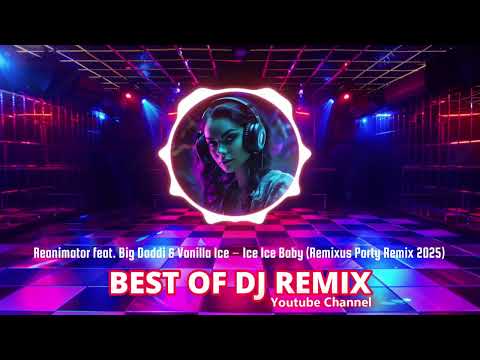 Reanimator feat. Big Daddi & Vanilla Ice – Ice Ice Baby (Remixus Party Remix 2025)
