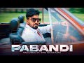 New Punjabi Song 2024 | Pabandi (Music Video) | Mani Longia Ft. Sana Sultan Khan | ​⁠@sagahits