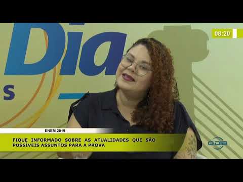 BOM DIA NEWS (01 11) ENEM - AS ATUALIDADES QUE SíO POSSíVEIS ASSUNTOS PARA A PROVA